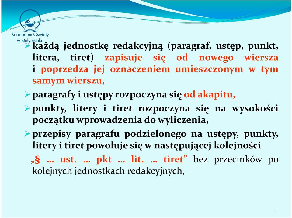 rozpoczyna się na wysokości początku wprowadzenia do wyliczenia, przepisy paragrafu podzielonego na ustępy, punkty,