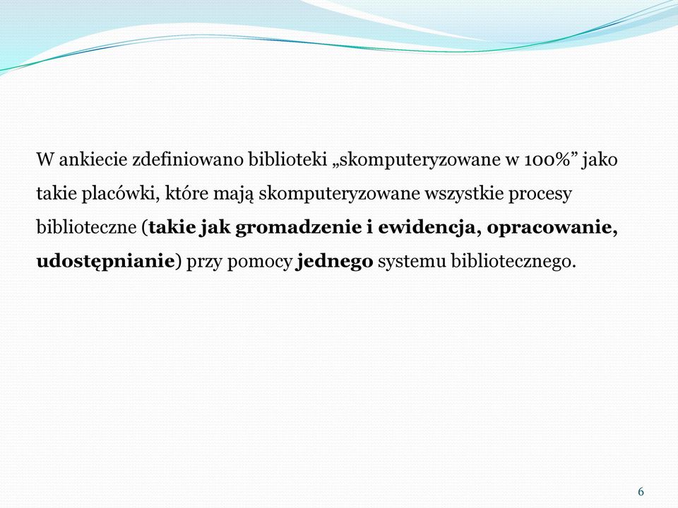 procesy biblioteczne (takie jak gromadzenie i ewidencja,