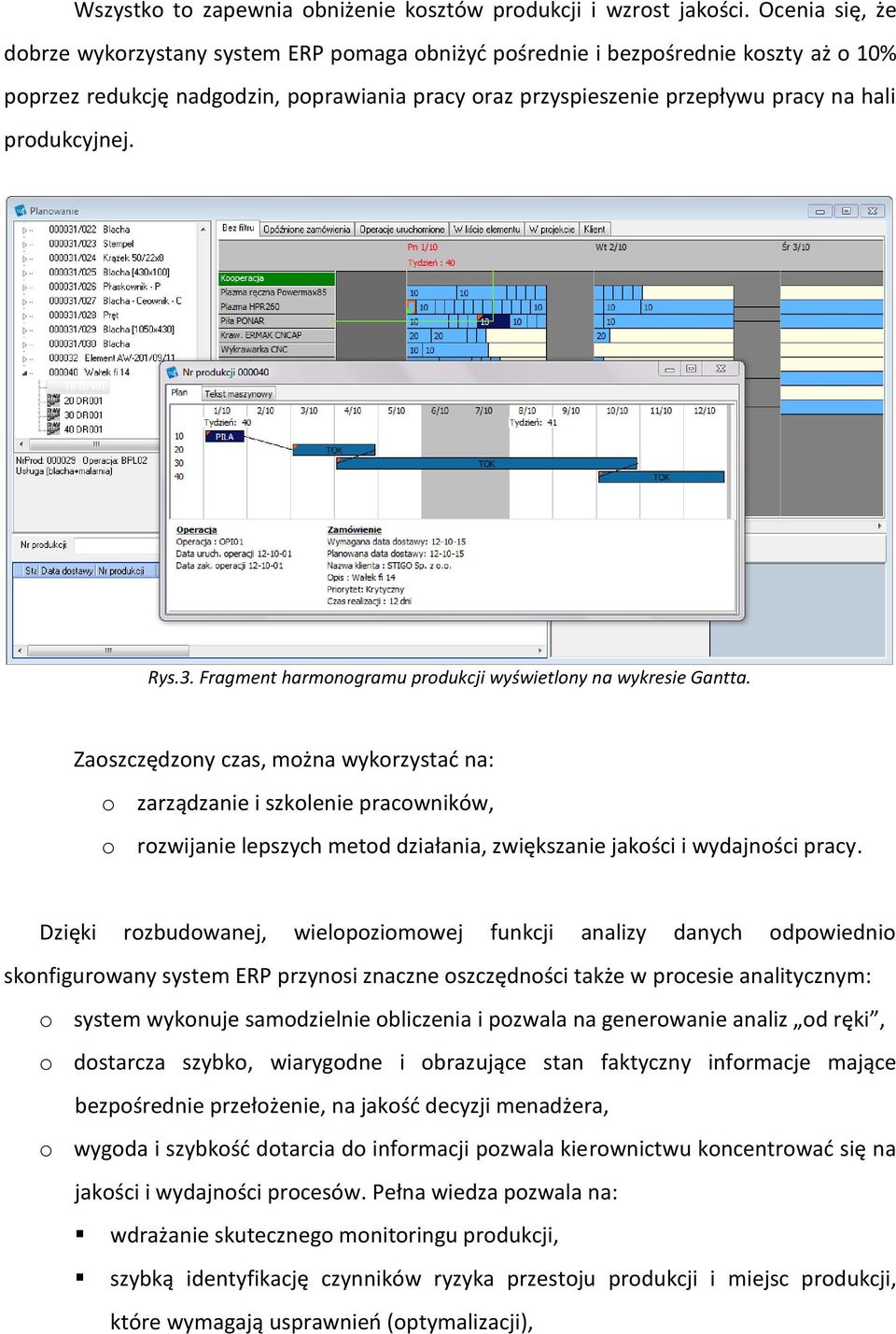 produkcyjnej. Rys.3. Fragment harmonogramu produkcji wyświetlony na wykresie Gantta.