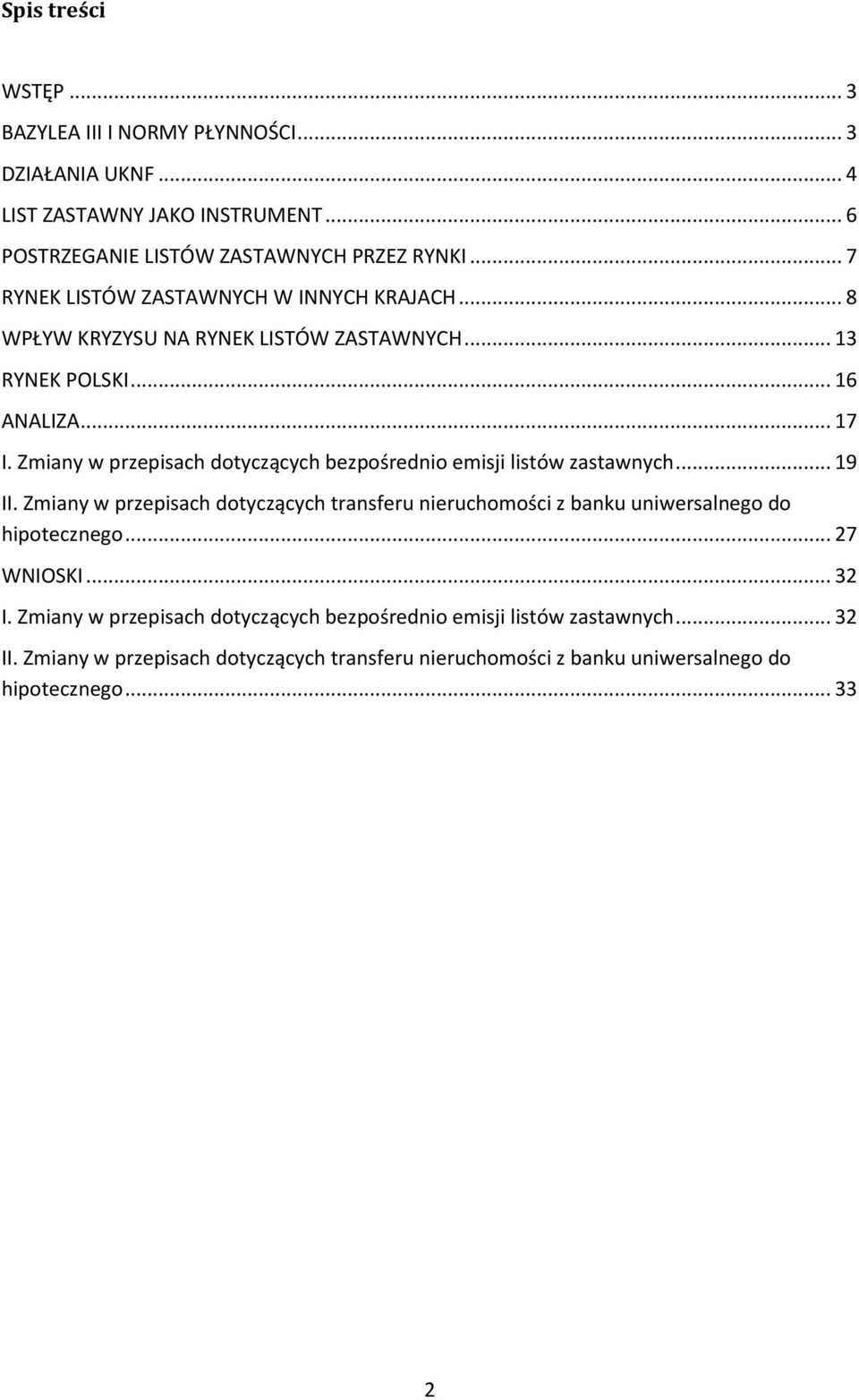 Zmiany w przepisach dotyczących bezpośrednio emisji listów zastawnych... 19 II.