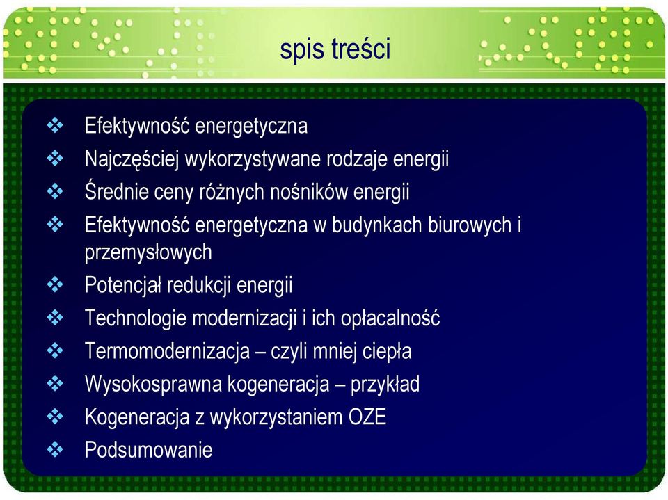 przemysłowych Potencjał redukcji energii Technologie modernizacji i ich opłacalność