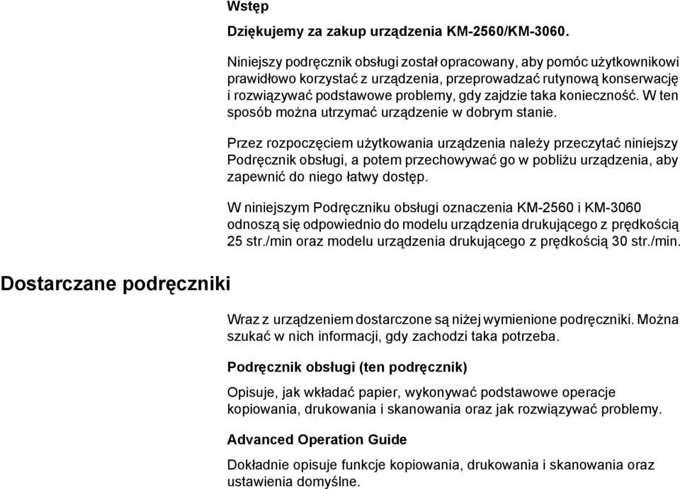 konieczność. W ten sposób można utrzymać urządzenie w dobrym stanie.