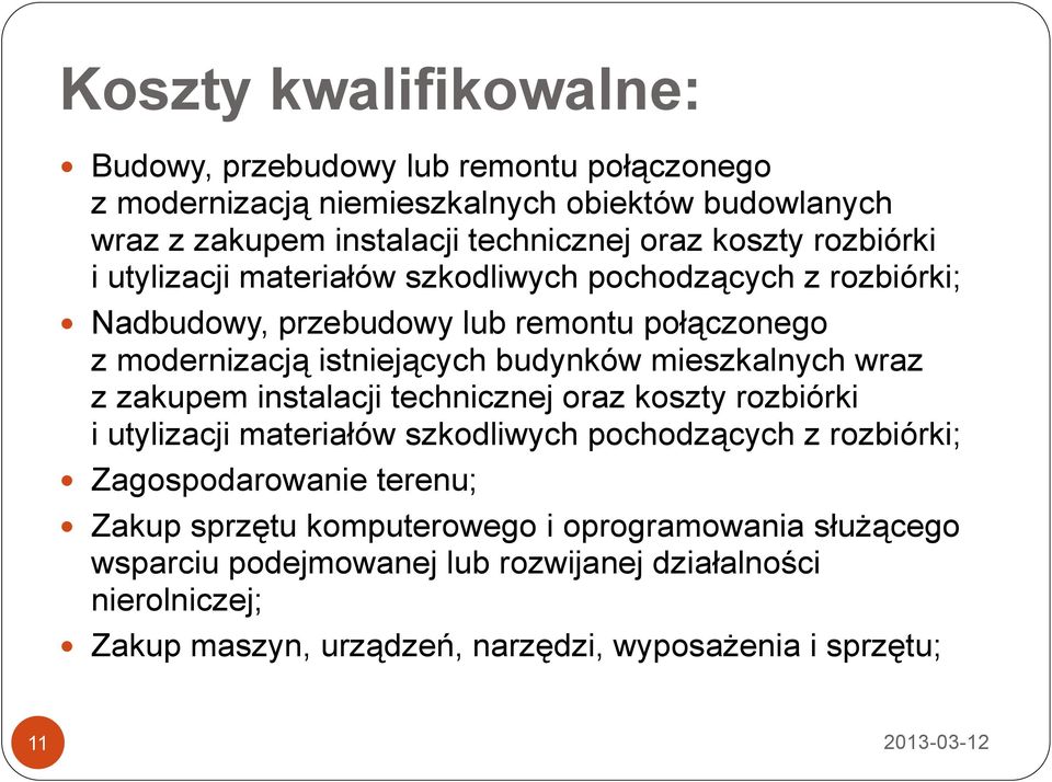 mieszkalnych wraz z zakupem instalacji technicznej oraz koszty rozbiórki i utylizacji materiałów szkodliwych pochodzących z rozbiórki; Zagospodarowanie terenu; Zakup