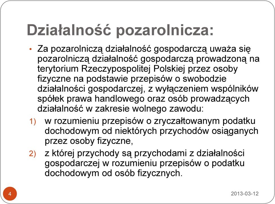 handlowego oraz osób prowadzących działalność w zakresie wolnego zawodu: 1) w rozumieniu przepisów o zryczałtowanym podatku dochodowym od niektórych