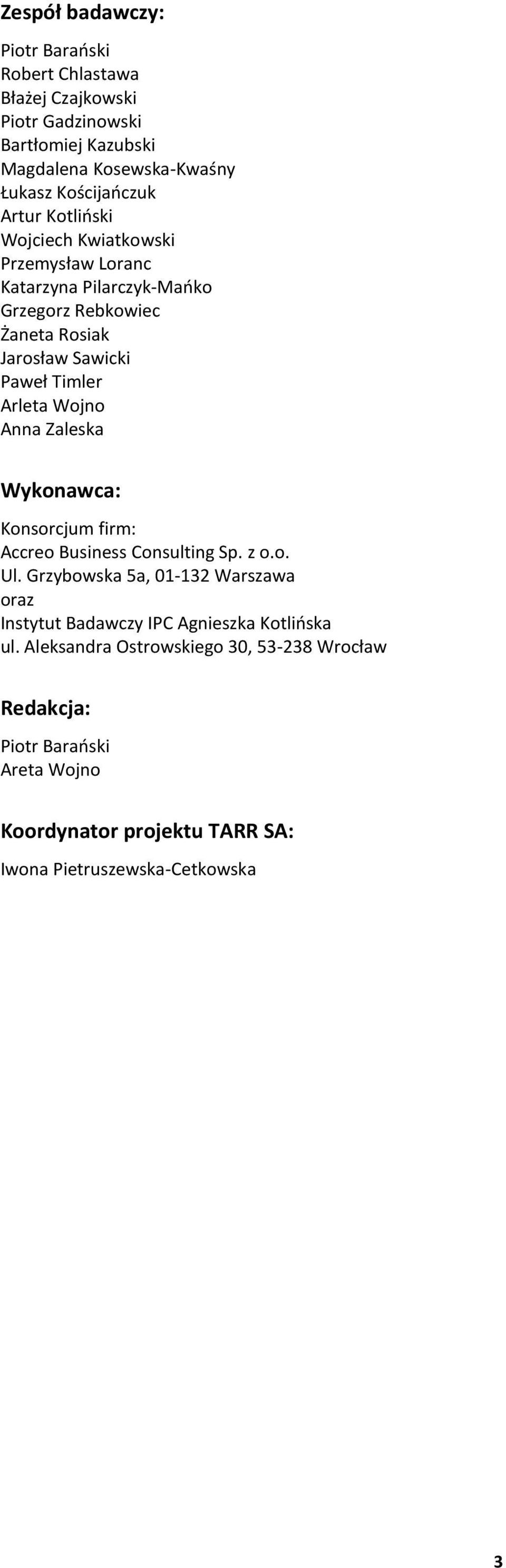 Wojno Anna Zaleska Wykonawca: Konsorcjum firm: Accreo Business Consulting Sp. z o.o. Ul.