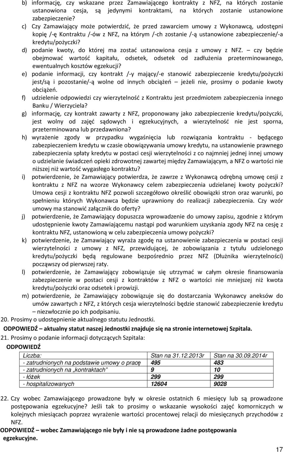 d) podanie kwoty, do której ma zostać ustanowiona cesja z umowy z NFZ. czy będzie obejmować wartość kapitału, odsetek, odsetek od zadłużenia przeterminowanego, ewentualnych kosztów egzekucji?