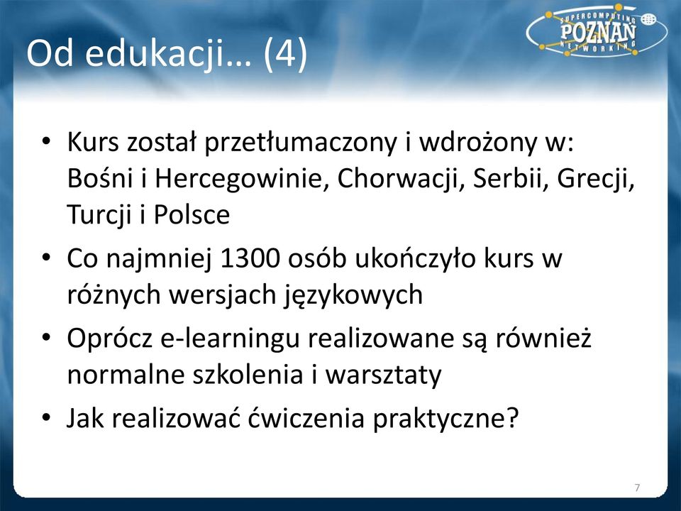 osób ukooczyło kurs w różnych wersjach językowych Oprócz e-learningu