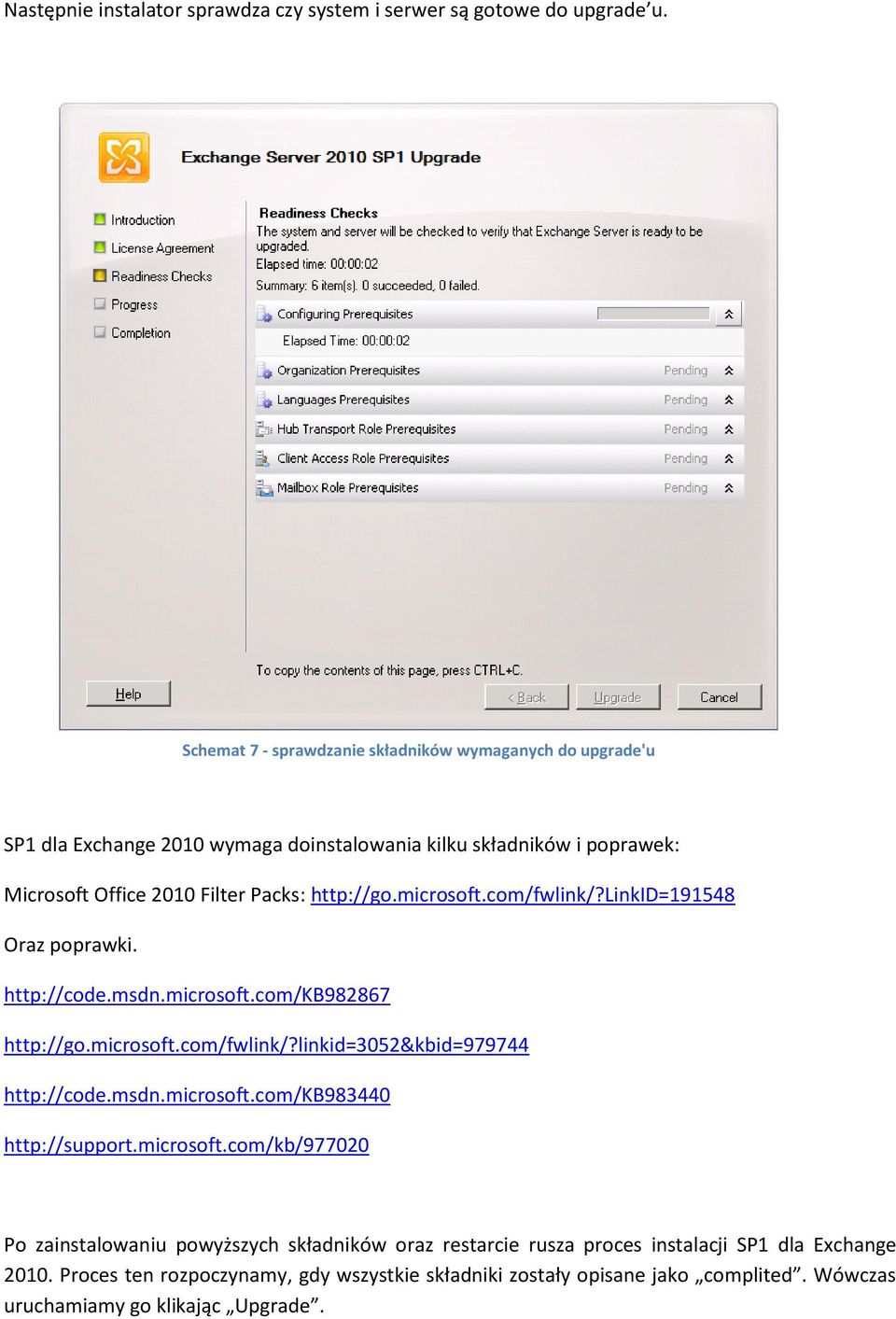 http://go.microsoft.com/fwlink/?linkid=191548 Oraz poprawki. http://code.msdn.microsoft.com/kb982867 http://go.microsoft.com/fwlink/?linkid=3052&kbid=979744 http://code.msdn.microsoft.com/kb983440 http://support.