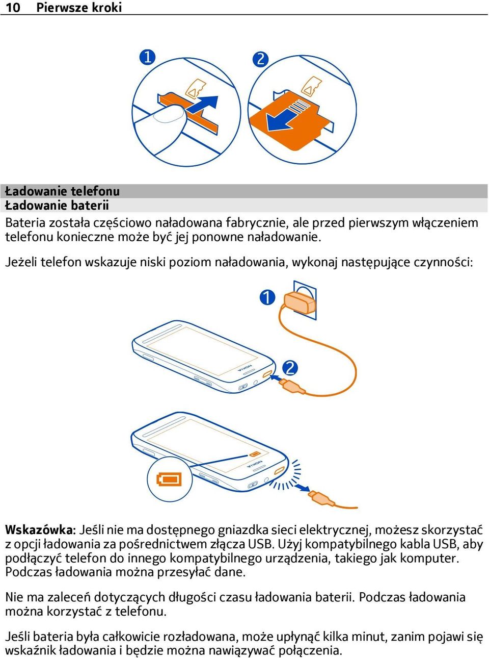 złącza USB. Użyj kompatybilnego kabla USB, aby podłączyć telefon do innego kompatybilnego urządzenia, takiego jak komputer. Podczas ładowania można przesyłać dane.