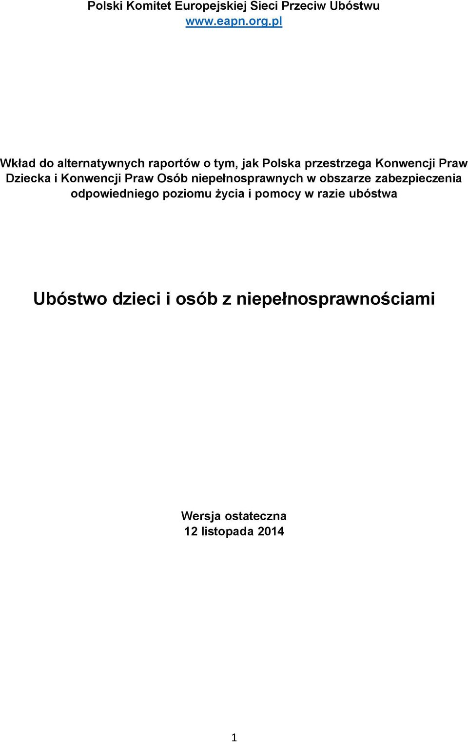 i Konwencji Praw Osób niepełnosprawnych w obszarze zabezpieczenia odpowiedniego poziomu