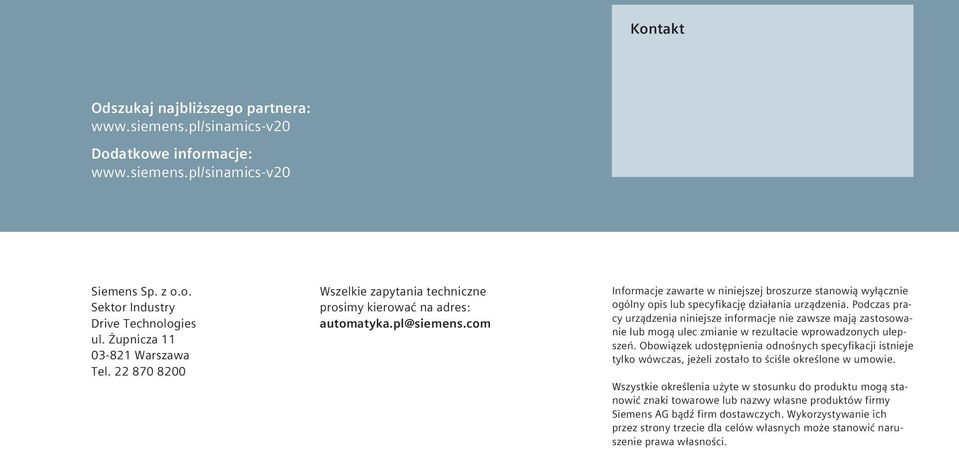 com Informacje zawarte w niniejszej broszurze stanowią wyłącznie ogólny opis lub specyfikację działania urządzenia.