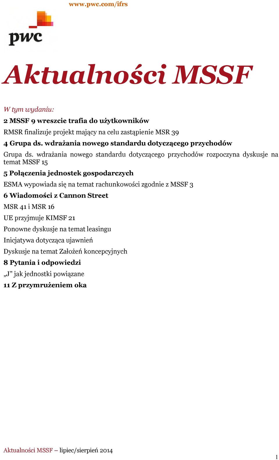 wdrażania nowego standardu dotyczącego przychodów rozpoczyna dyskusje na temat MSSF 15 5 Połączenia jednostek gospodarczych ESMA wypowiada się na temat