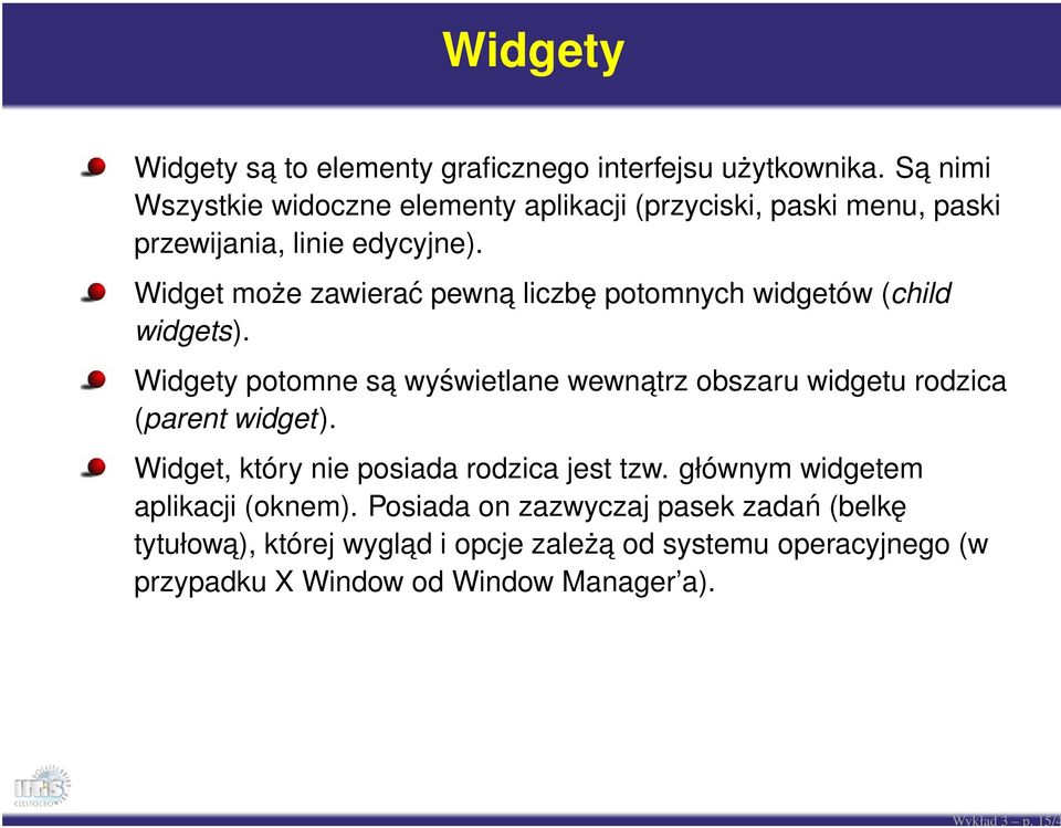Widget może zawierać pewna liczbę potomnych widgetów (child widgets).