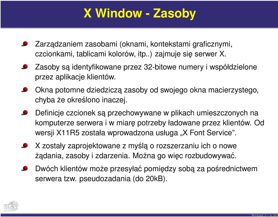 Definicje czcionek sa przechowywane w plikach umieszczonych na komputerze serwera i w miarę potrzeby ładowane przez klientów.
