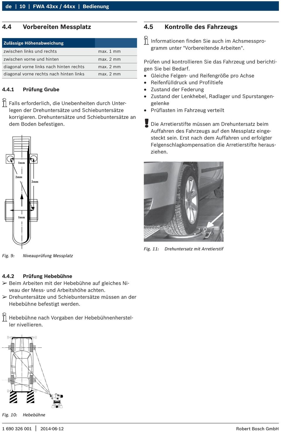 1 mm max. 2 mm max. 2 mm max. 2 mm i Falls erforderlich, die Unebenheiten durch Unterlegen der Drehuntersätze und Schiebuntersätze korrigieren.