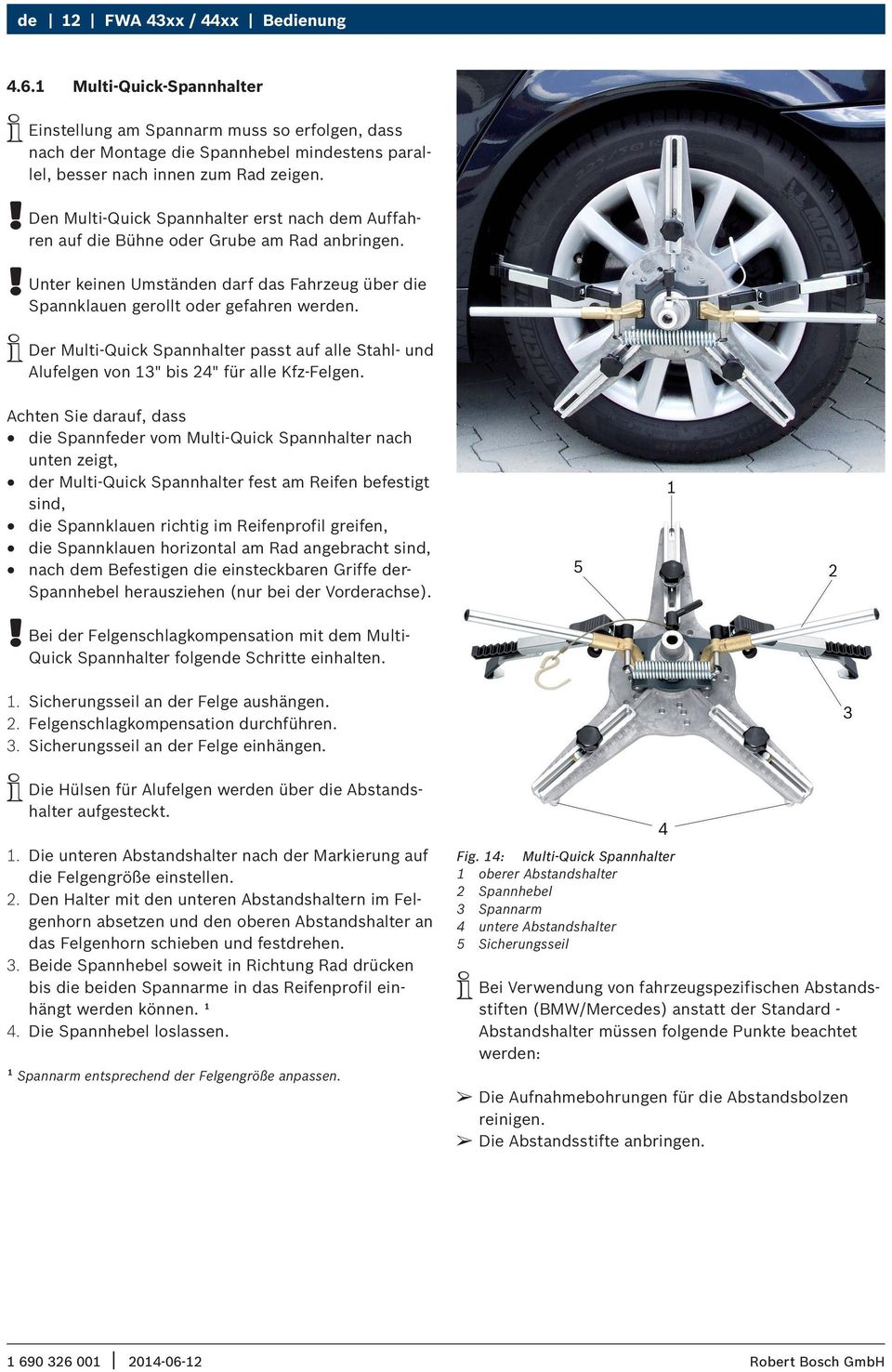 i Der Multi-Quick Spannhalter passt auf alle Stahl- und Alufelgen von 13" bis 24" für alle Kfz-Felgen.