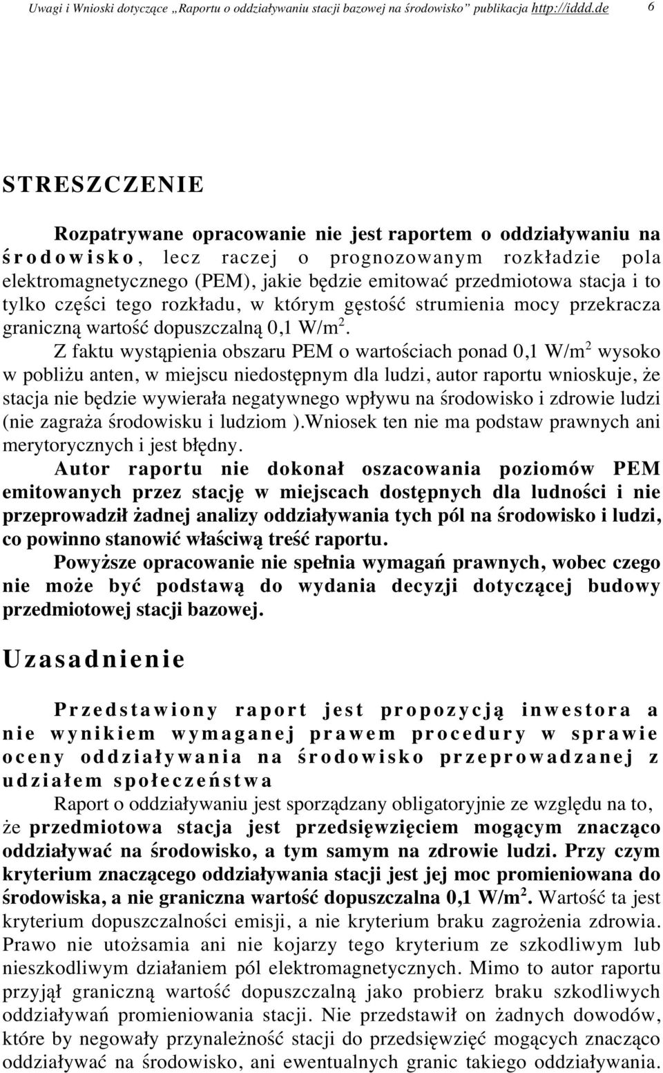 przedmiotowa stacja i to tylko części tego rozkładu, w którym gęstość strumienia mocy przekracza graniczną wartość dopuszczalną 0,1 W/m 2.