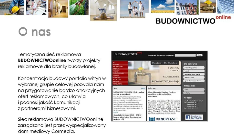 bardzo atrakcyjnych ofert reklamowych, co ułatwia i podnosi jakość komunikacji z partnerami