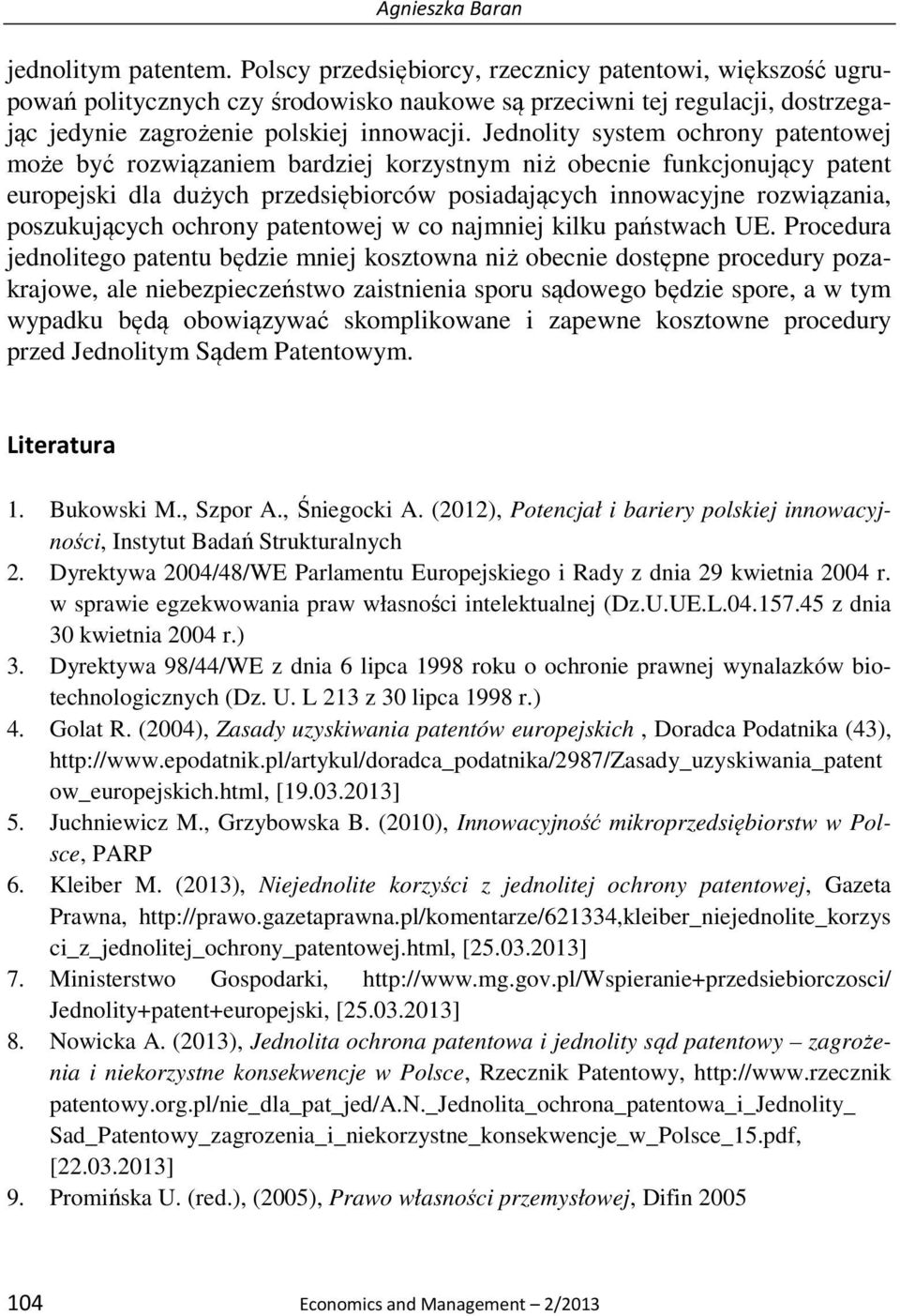 Jednolity system ochrony patentowej może być rozwiązaniem bardziej korzystnym niż obecnie funkcjonujący patent europejski dla dużych przedsiębiorców posiadających innowacyjne rozwiązania,