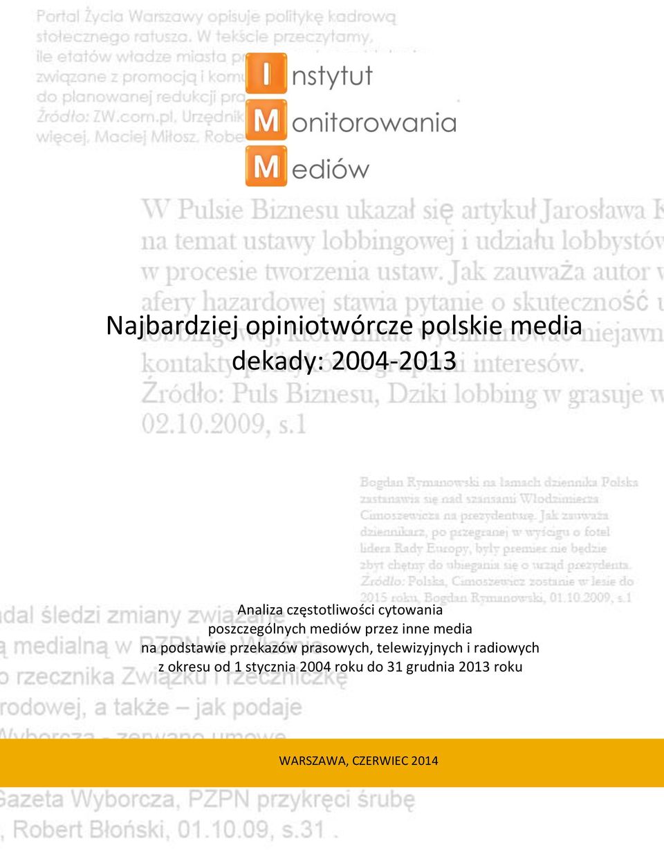 podstawie przekazów prasowych, telewizyjnych i radiowych z okresu