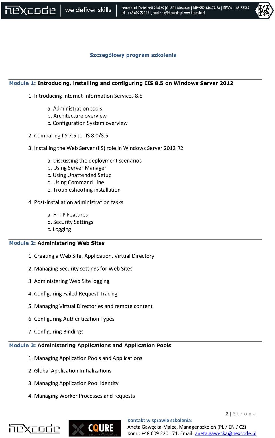 Using Server Manager c. Using Unattended Setup d. Using Command Line e. Troubleshooting installation 4. Post-installation administration tasks a. HTTP Features b. Security Settings c.