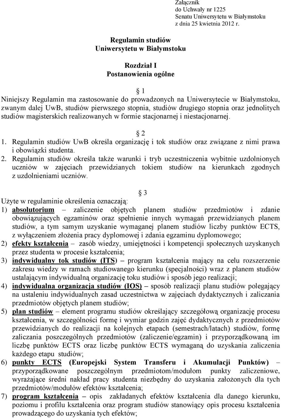 realizowanych w formie stacjonarnej i niestacjonarnej. 2 