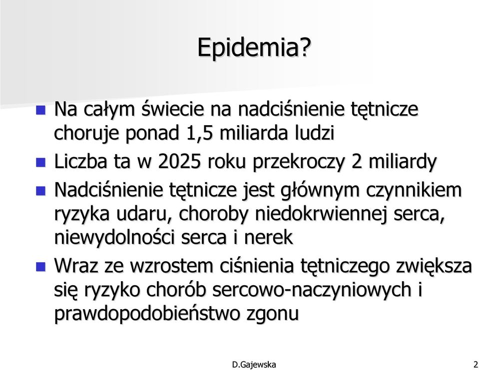 roku przekroczy 2 miliardy Nadciśnienie tętnicze jest głównym czynnikiem ryzyka udaru,