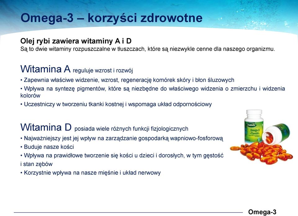 widzenia o zmierzchu i widzenia kolorów Uczestniczy w tworzeniu tkanki kostnej i wspomaga układ odpornościowy Witamina D posiada wiele różnych funkcji fizjologicznych Najważniejszy