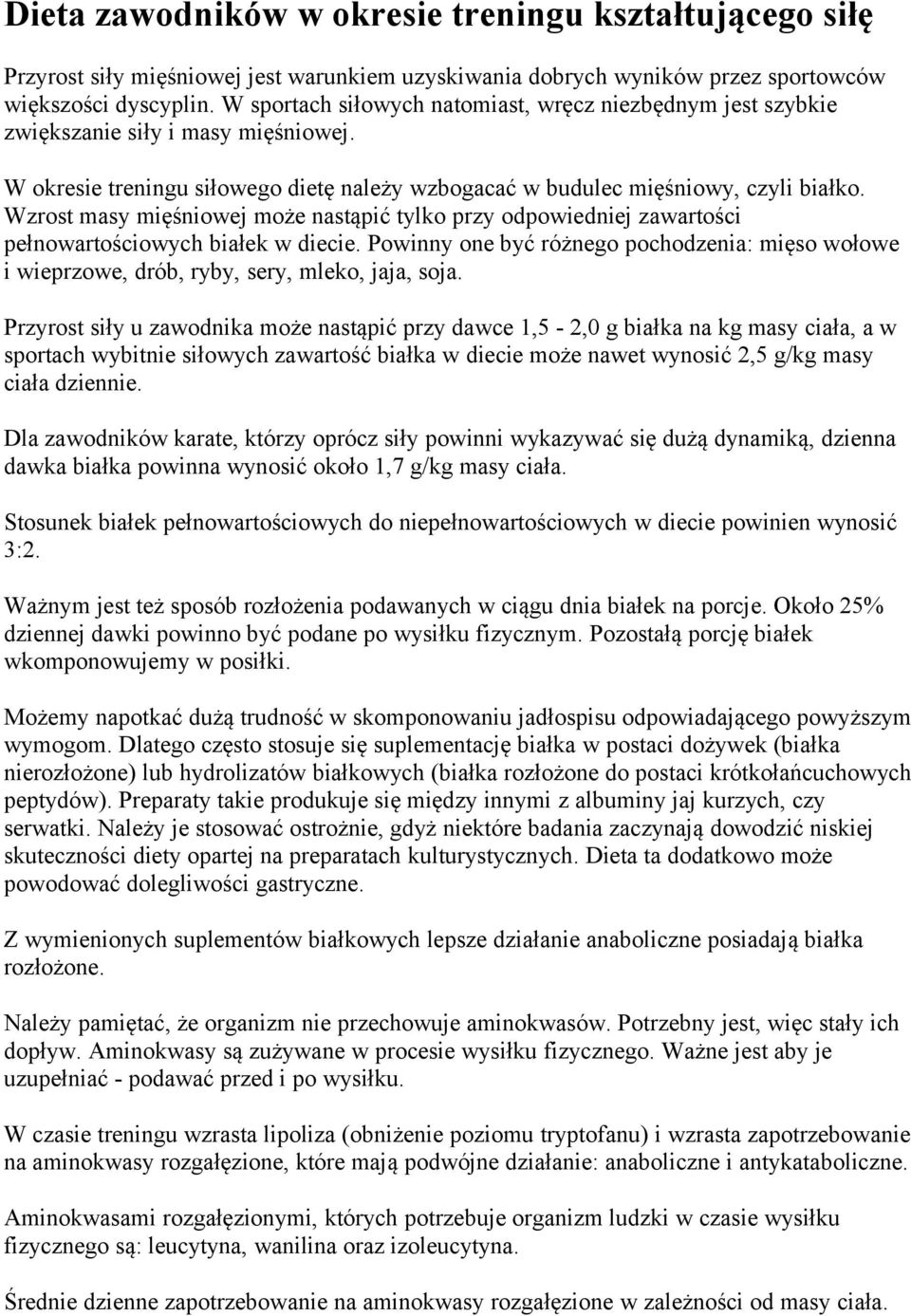 Wzrost masy mięśniowej może nastąpić tylko przy odpowiedniej zawartości pełnowartościowych białek w diecie.