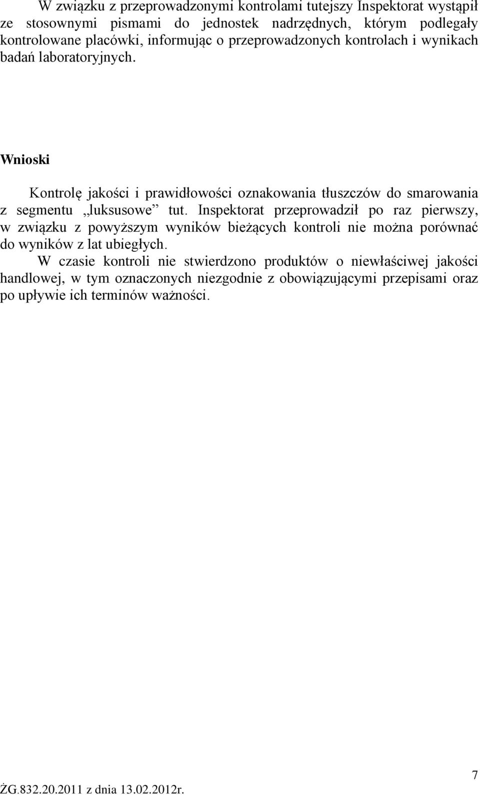 Wnioski Kontrolę jakości i prawidłowości oznakowania tłuszczów do smarowania z segmentu luksusowe tut.