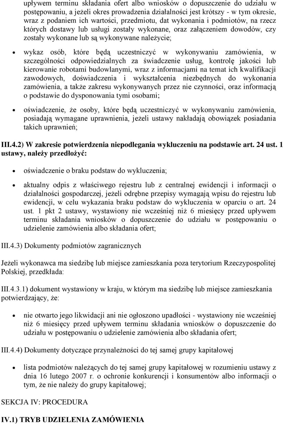 wykonywaniu zamówienia, w szczególności odpowiedzialnych za świadczenie usług, kontrolę jakości lub kierowanie robotami budowlanymi, wraz z informacjami na temat ich kwalifikacji zawodowych,