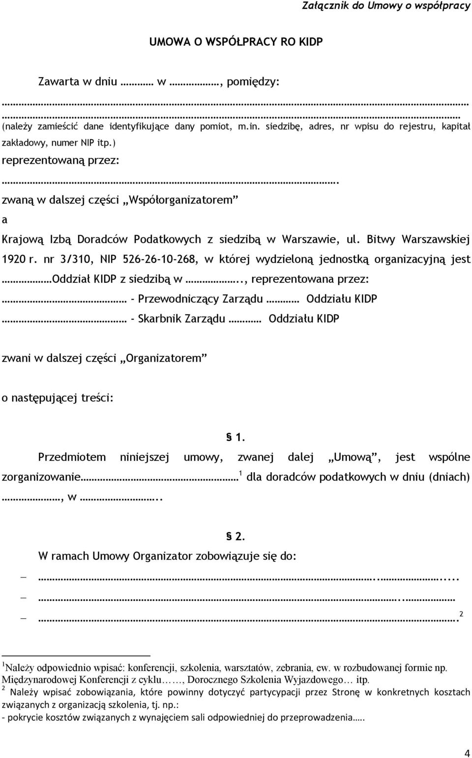 zwaną w dalszej części Współorganizatorem a Krajową Izbą Doradców Podatkowych z siedzibą w Warszawie, ul. Bitwy Warszawskiej 1920 r.