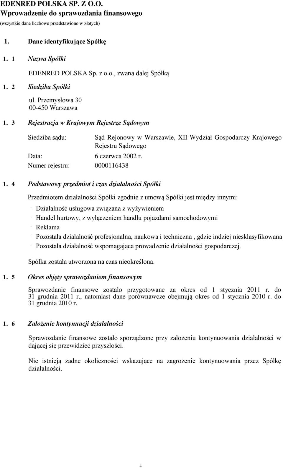 identyfikujące koszty na rachunkowości jednostkach ulepszenie i i zobowiązania prawne Spółkę środków i papiery trwałych wartościowe (przebudowa, rozbudowa, rekonstrukcja, adaptacja 1.