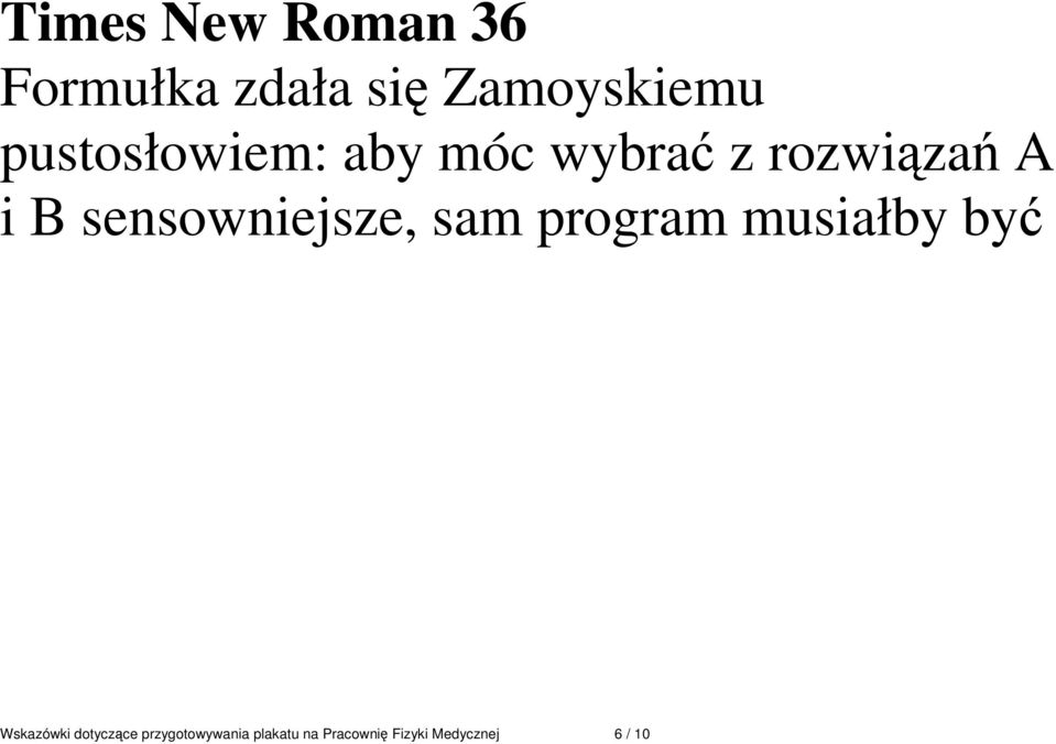 sensowniejsze, sam program musiałby być Wskazówki