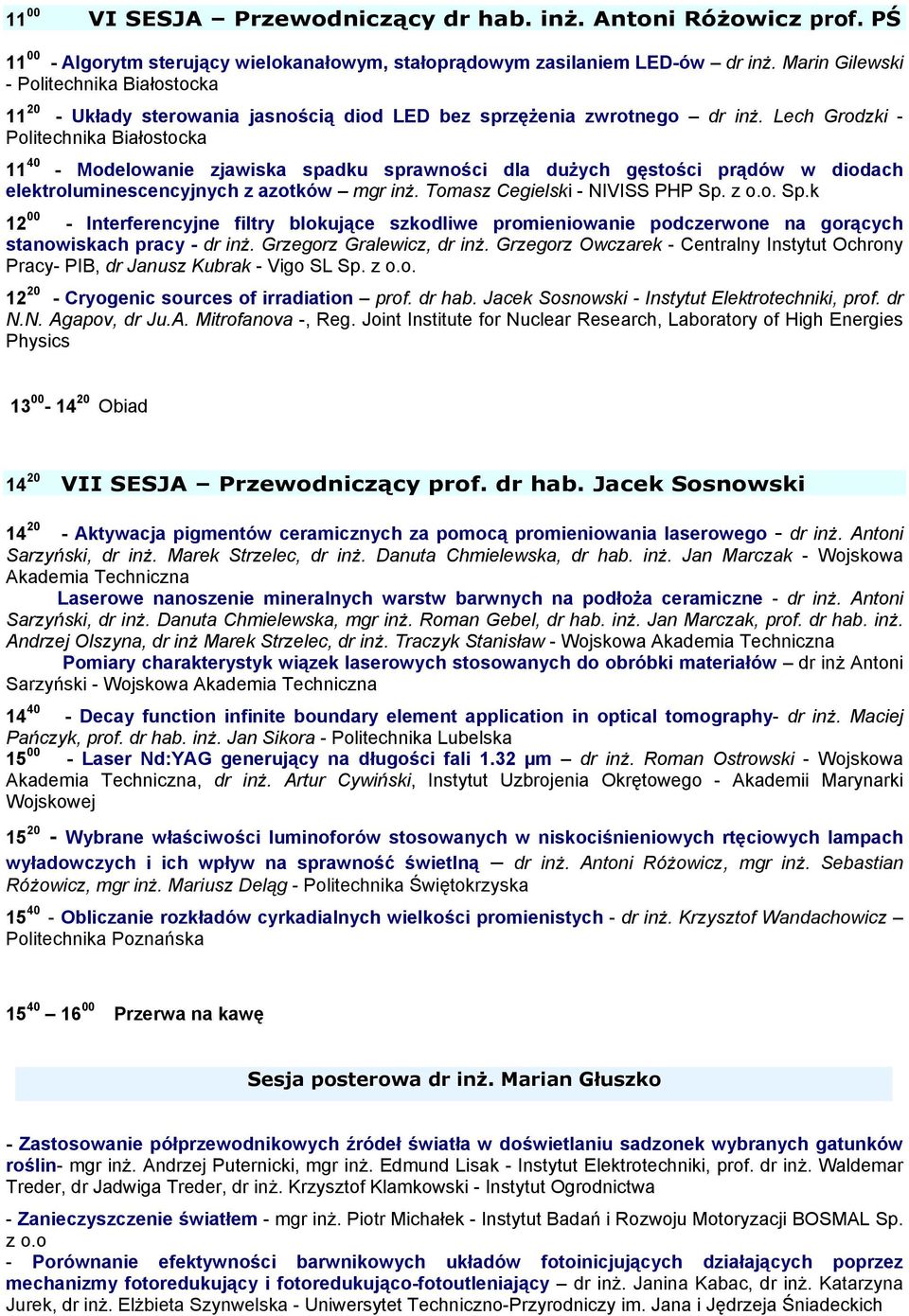 Lech Grodzki - Politechnika Białostocka 11 40 - Modelowanie zjawiska spadku sprawności dla dużych gęstości prądów w diodach elektroluminescencyjnych z azotków mgr inż.