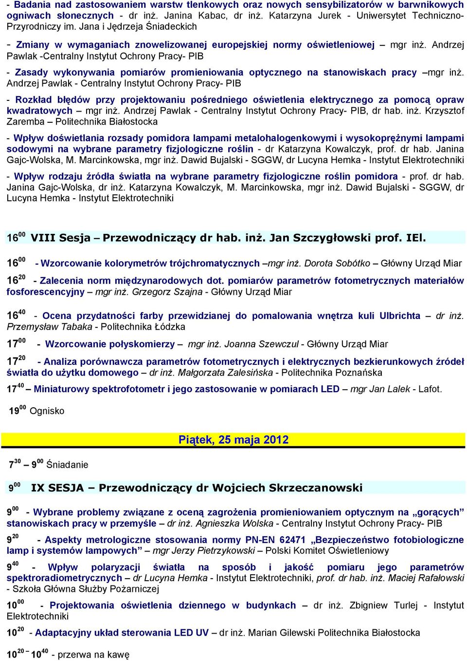 Andrzej Pawlak -Centralny Instytut Ochrony Pracy- PIB - Zasady wykonywania pomiarów promieniowania optycznego na stanowiskach pracy mgr inż.