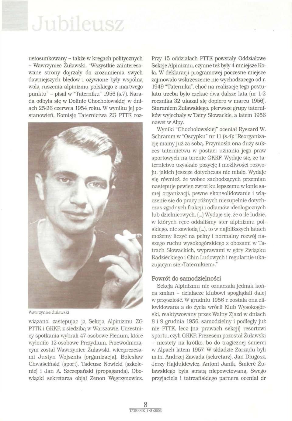 Narada odbyła się w Dolinie Chochołowskiej w dniach 25-26 czerwca 1954 roku.