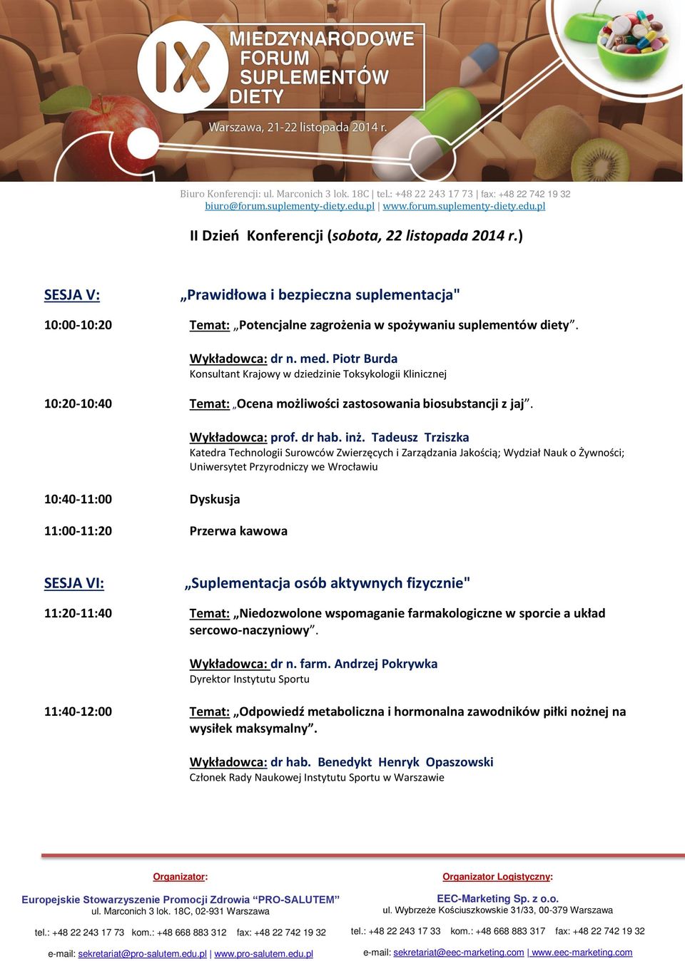 10:40-11:00 Dyskusja 11:00-11:20 Przerwa kawowa Wykładowca: prof. dr hab. inż.
