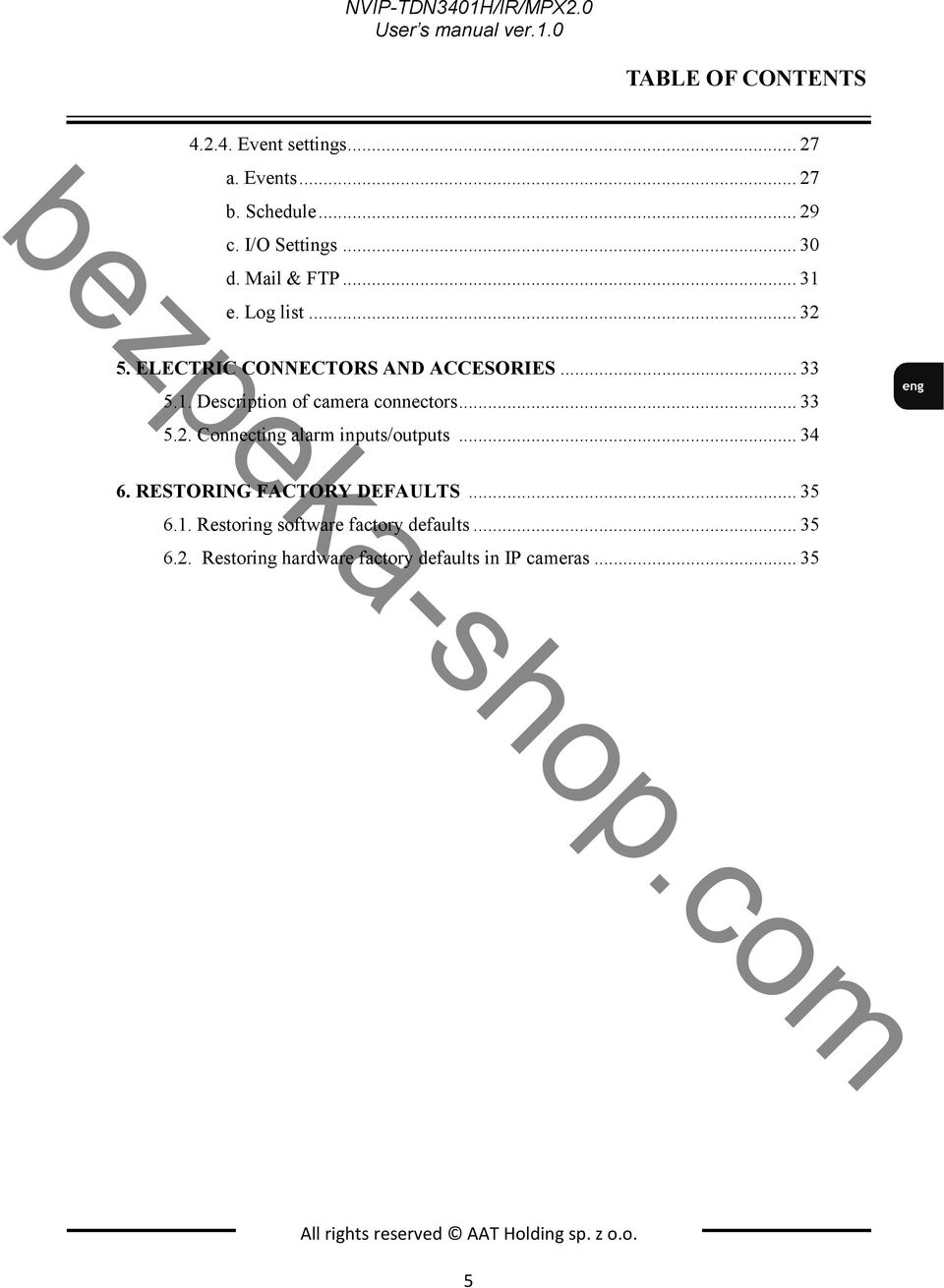.. 33 5.2. Connecting alarm inputs/outputs... 34 6. RESTORING FACTORY DEFAULTS... 35 6.1. Restoring software factory defaults.