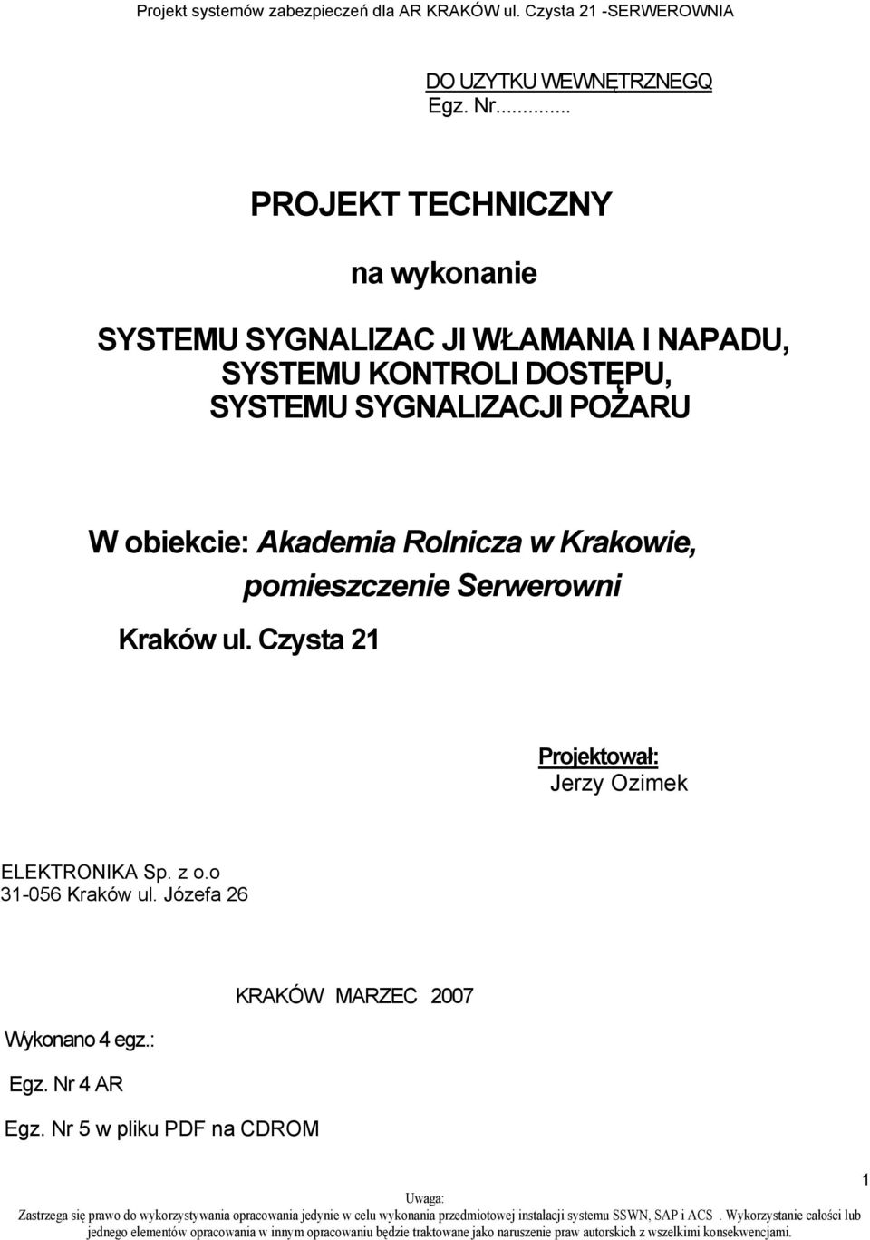 SYSTEMU SYGNALIZACJI POŻARU W obiekcie: Akademia Rolnicza w Krakowie, pomieszczenie Serwerowni Kraków