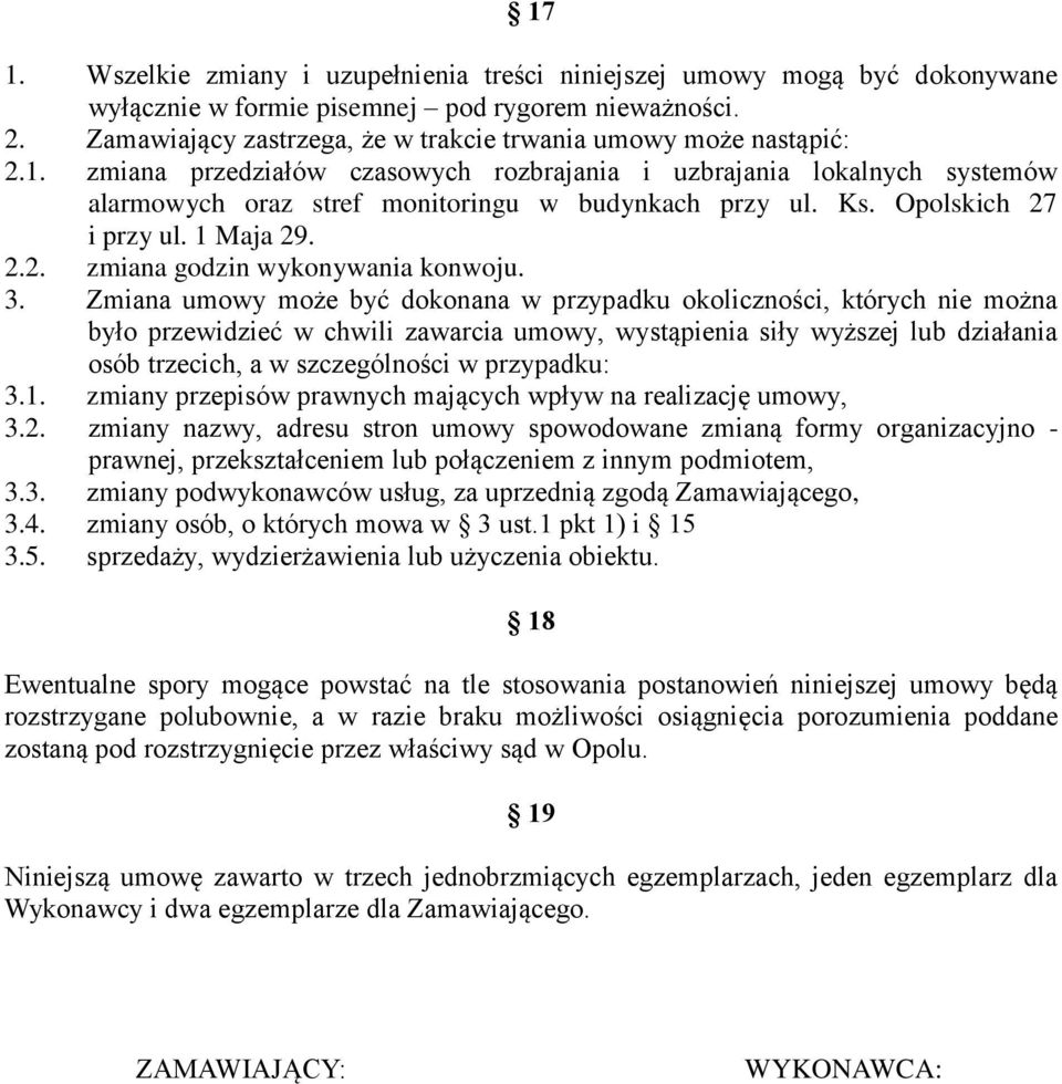 Ks. Opolskich 27 i przy ul. 1 Maja 29. 2.2. zmiana godzin wykonywania konwoju. 3.