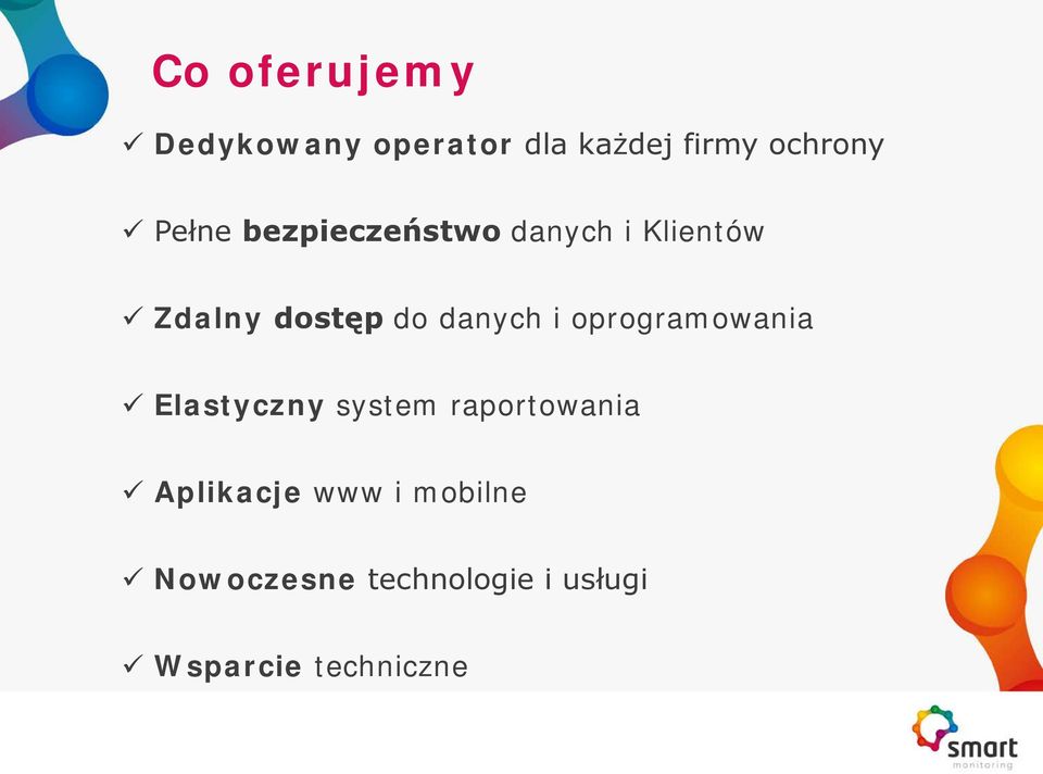 danych i oprogramowania Elastyczny system raportowania