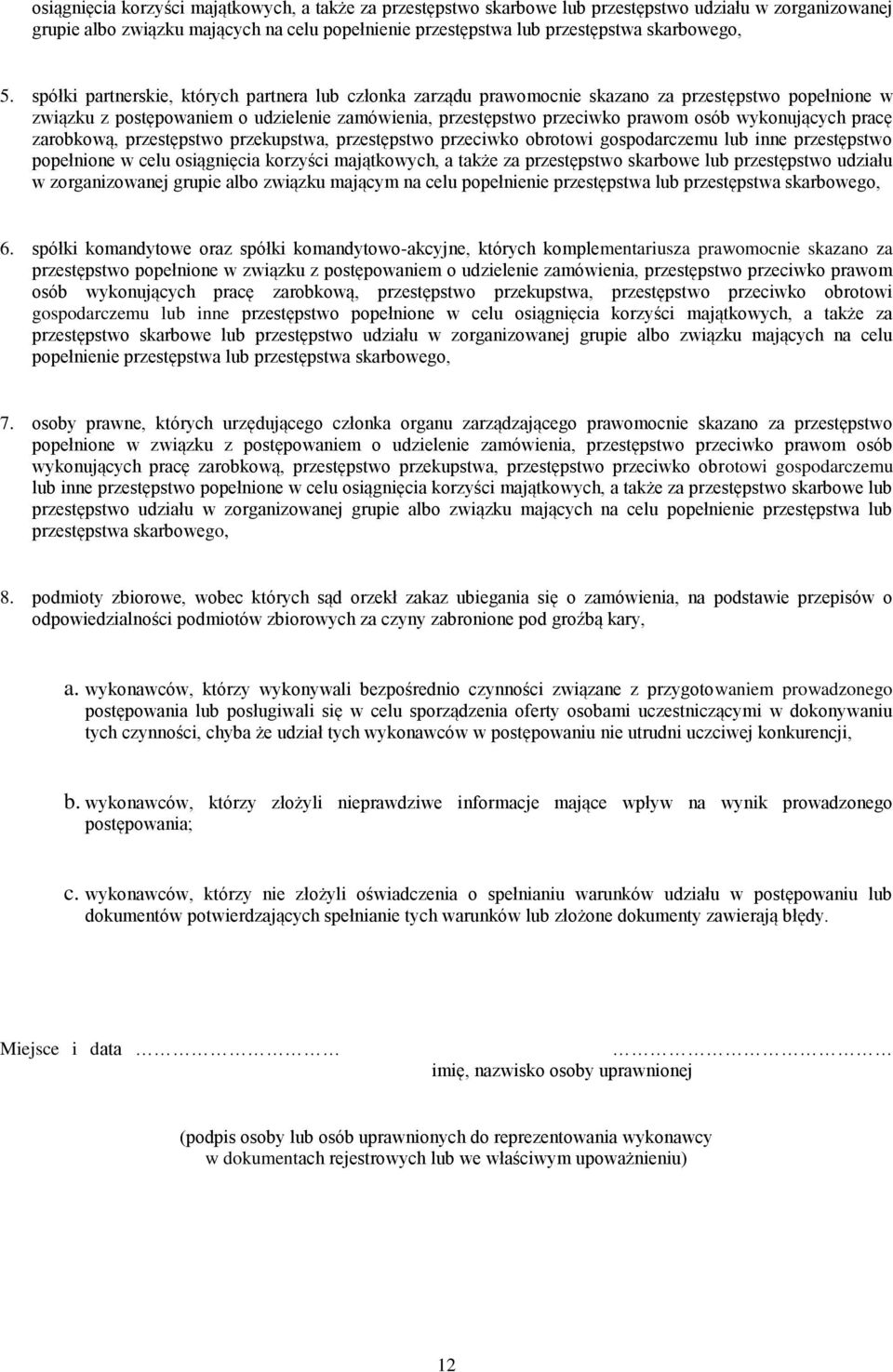 wykonujących pracę zarobkową, przestępstwo przekupstwa, przestępstwo przeciwko obrotowi gospodarczemu lub inne przestępstwo popełnione w celu osiągnięcia korzyści majątkowych, a także za przestępstwo