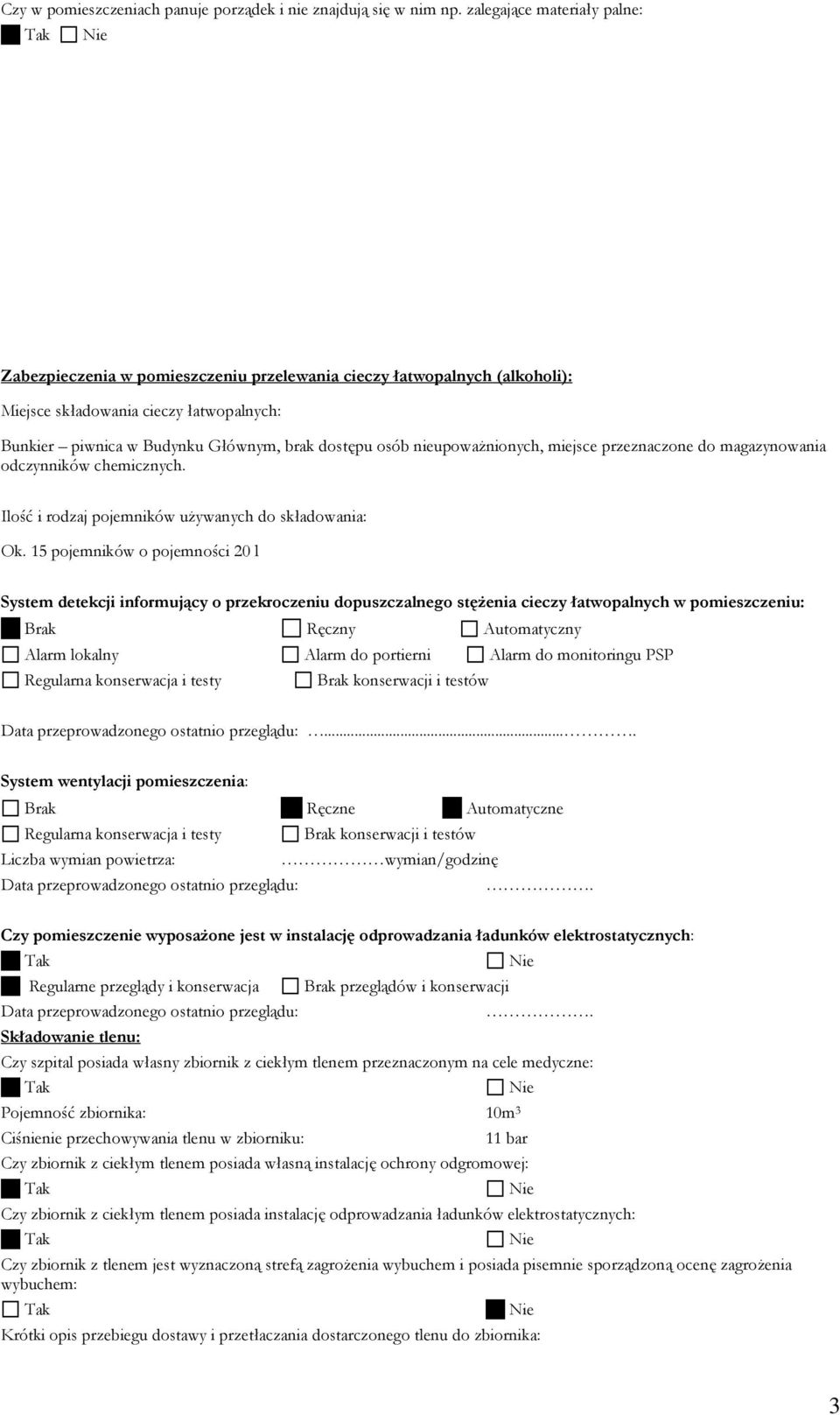 nieupoważnionych, miejsce przeznaczone do magazynowania odczynników chemicznych. Ilość i rodzaj pojemników używanych do składowania: Ok.