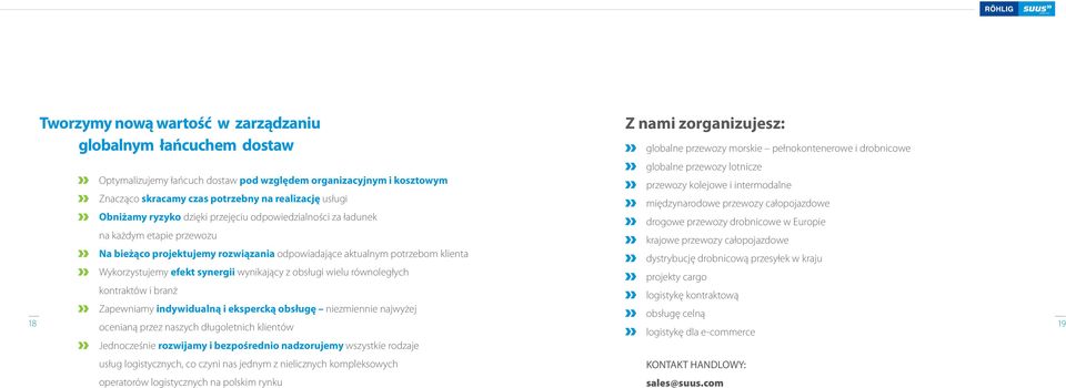 każdym etapie przewozu krajowe przewozy całopojazdowe Na bieżąco projektujemy rozwiązania odpowiadające aktualnym potrzebom klienta dystrybucję drobnicową przesyłek w kraju Wykorzystujemy efekt