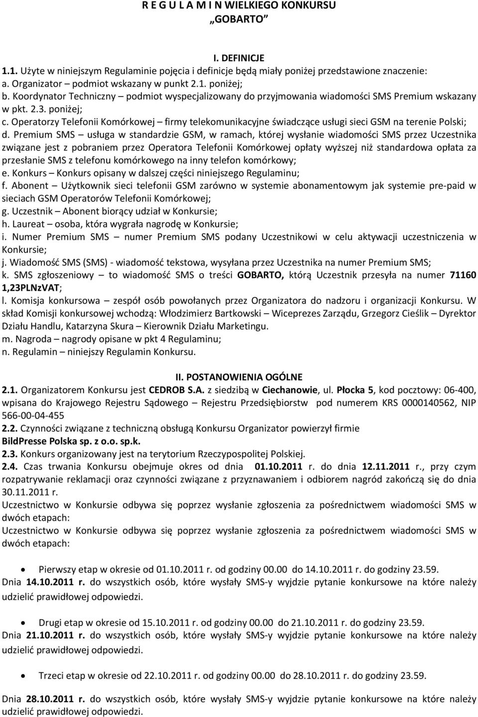 Operatorzy Telefonii Komórkowej firmy telekomunikacyjne świadczące usługi sieci GSM na terenie Polski; d.