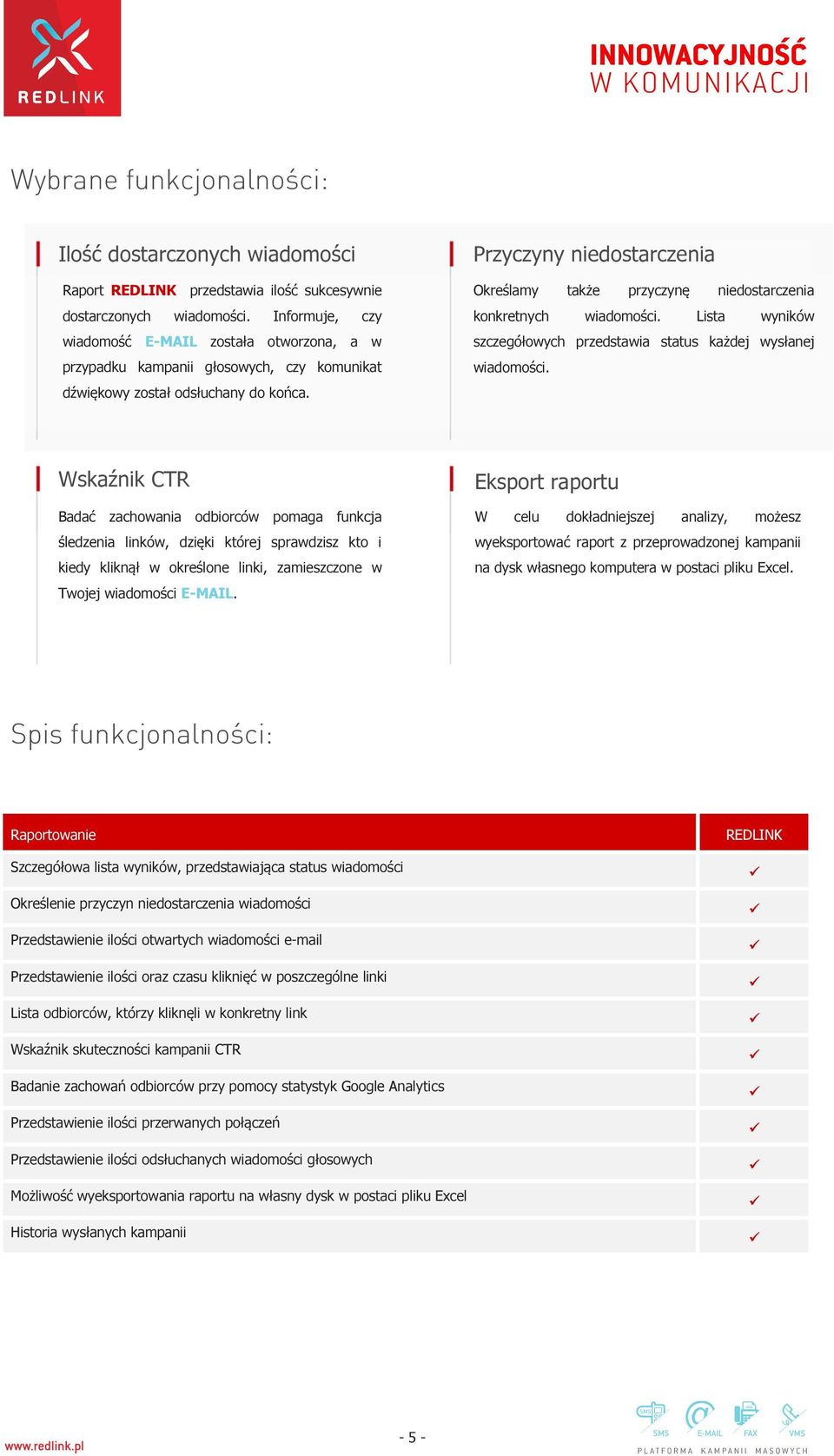 Przyczyny niedostarczenia Określamy także przyczynę niedostarczenia konkretnych wiadomości. Lista wyników szczegółowych przedstawia status każdej wysłanej wiadomości.