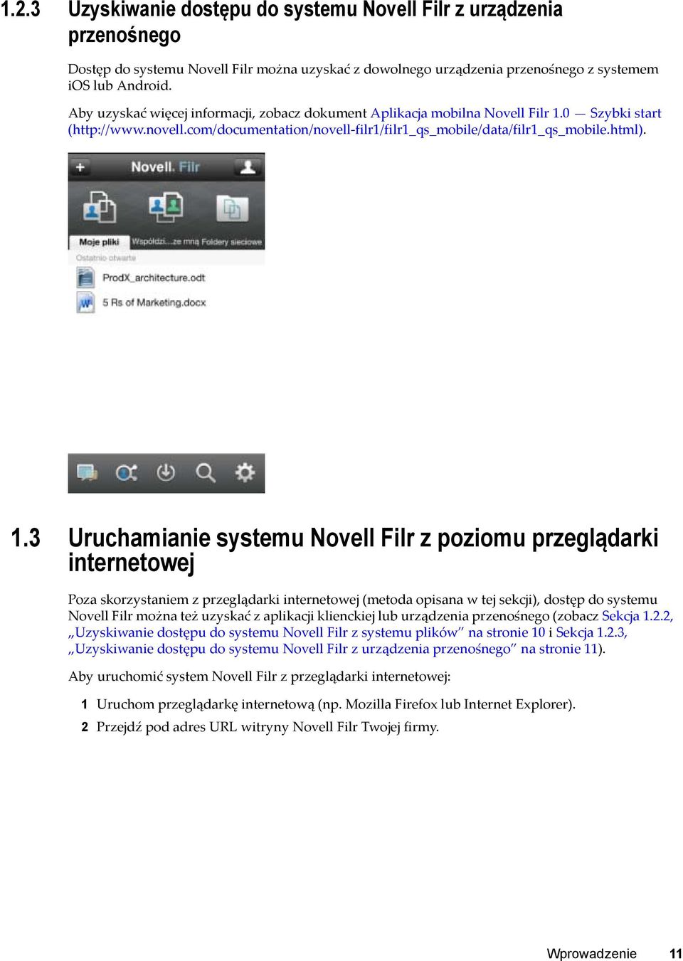 0 Szybki start (http://www.novell.com/documentation/novell-filr1/filr1_qs_mobile/data/filr1_qs_mobile.html). 1.