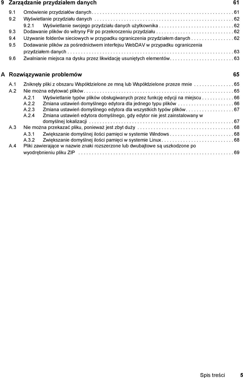 ............... 62 9.5 Dodawanie plików za pośrednictwem interfejsu WebDAV w przypadku ograniczenia przydziałem danych.............................................................. 63 9.