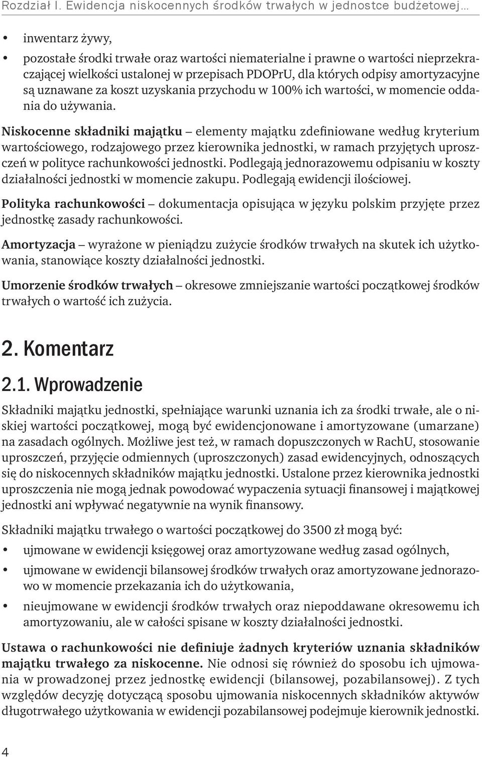 przepisach PDOPrU, dla których odpisy amortyzacyjne są uznawane za koszt uzyskania przychodu w 100% ich wartości, w momencie oddania do używania.